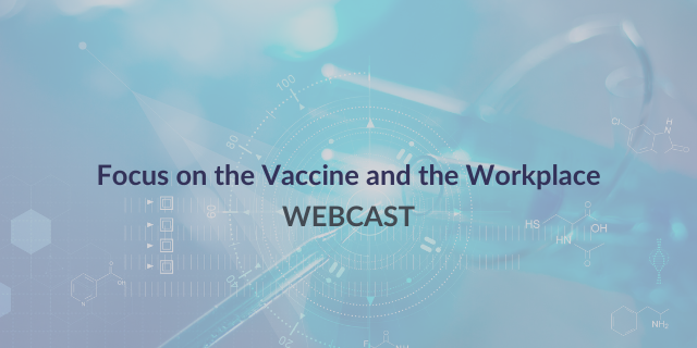 Focus on the Vaccine and the Workplace